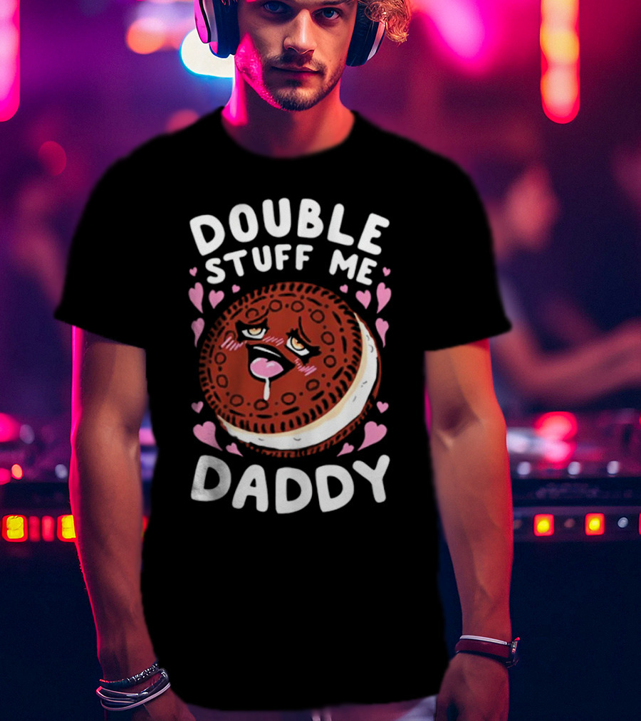 Double Stuff Me Daddy Cookie Heart Eyes T-Shirt