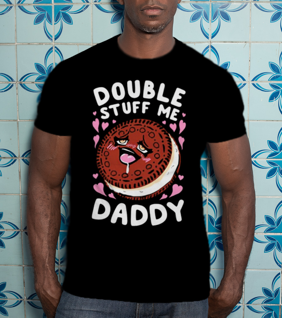 Double Stuff Me Daddy Cookie Heart Eyes T-Shirt