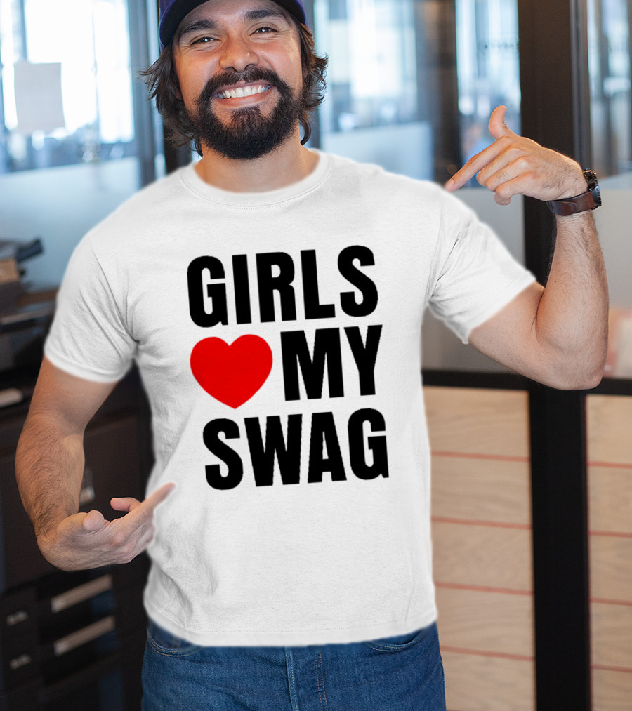 GIRLS ❤️ MY SWAG T-Shirt