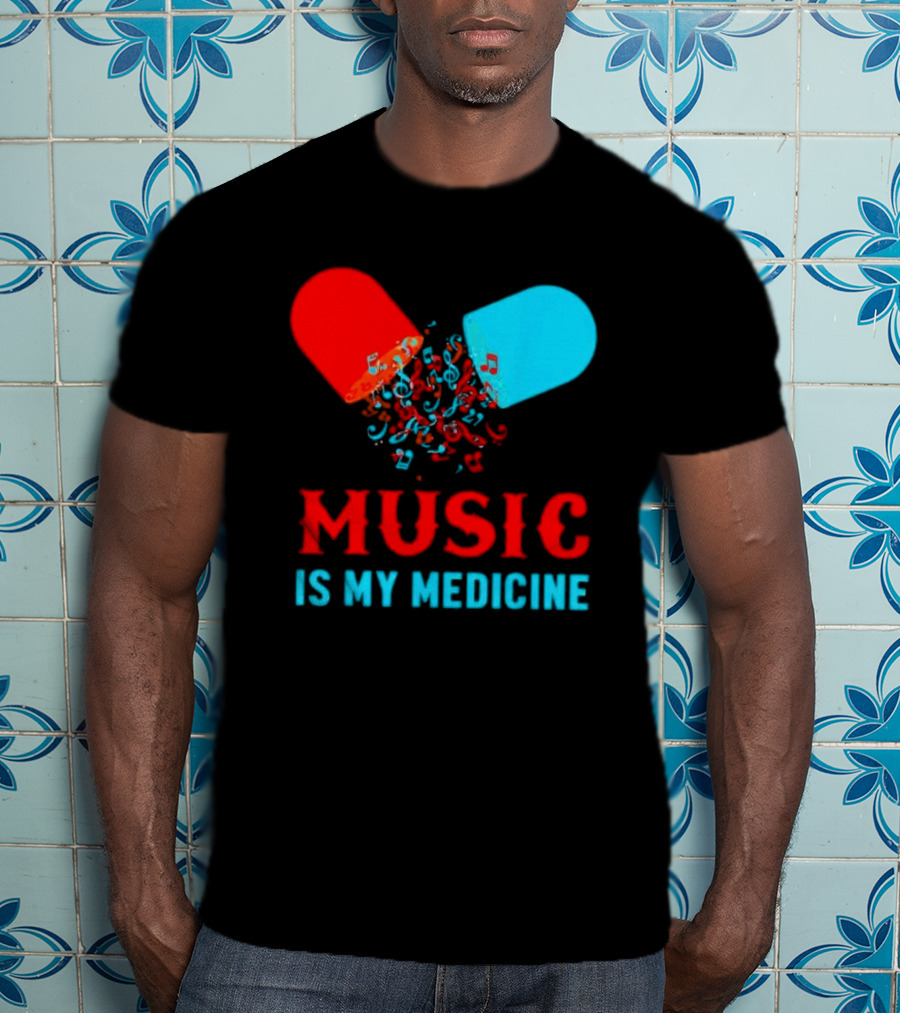 Music Is My Medicine Capsule Musical Notes Explosion T-Shirt