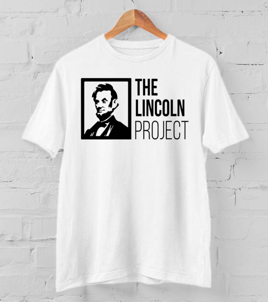 The Lincoln Project Political Advocacy Abraham Lincoln T-Shirt