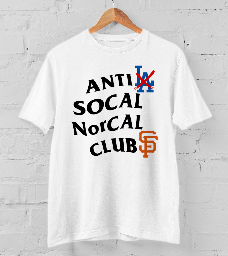 Anti Los Angeles Dodgers SoCal NorCal Club San Francisco Giants T-Shirt
