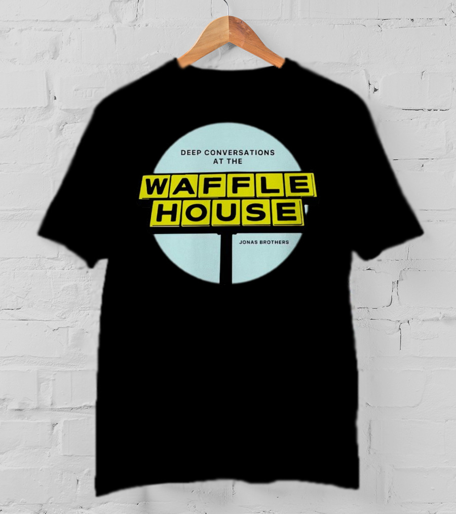 Deep Conversations At The Waffle House Jonas Brothers T-Shirt