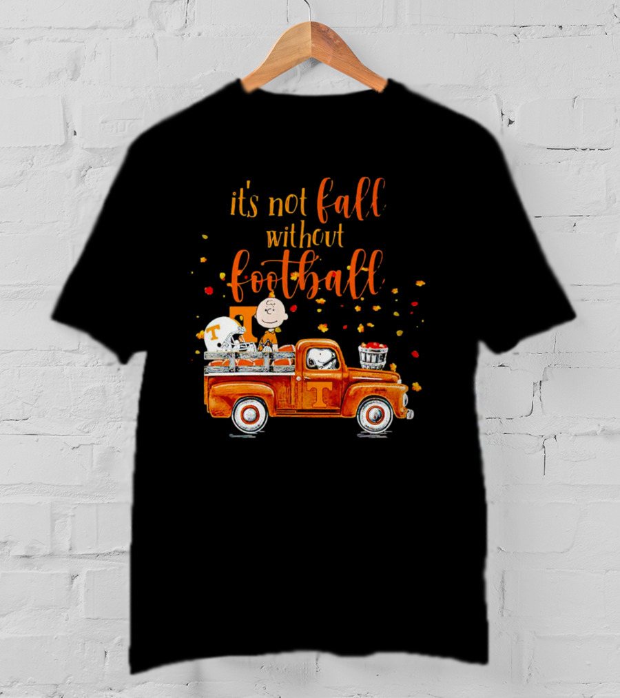 It's Not Fall Without Football Tennessee Volunteers Snoopy Truck Charlie Brown T-Shirt