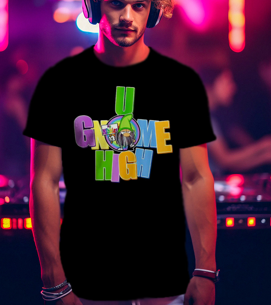 U Gnome High By Nibalee T-Shirt