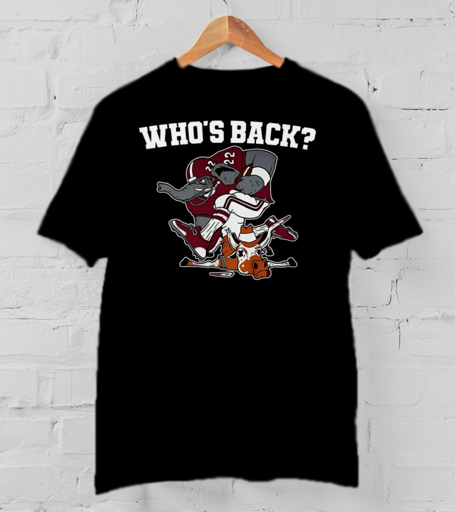 Who's Back Texas Longhorn Vs. Alabama Crimson Tide Football Showdown T-Shirt