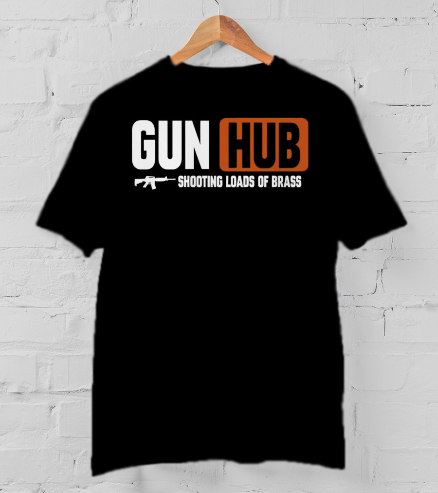 GUN HUB Shooting Loads Of Brass With Rifle T-Shirt