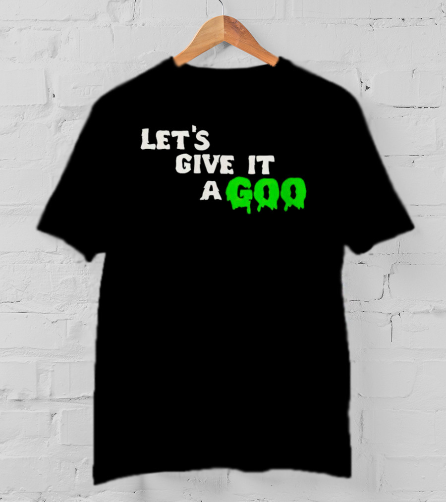 Let's Give It A Goo That Chapter Merch T-Shirt