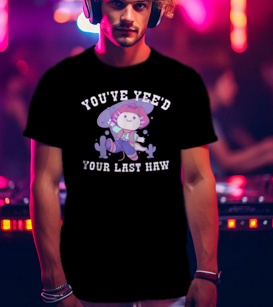 Axolotl Cowboy You've Yee'd Your Last Haw Cactus Scene T-Shirt