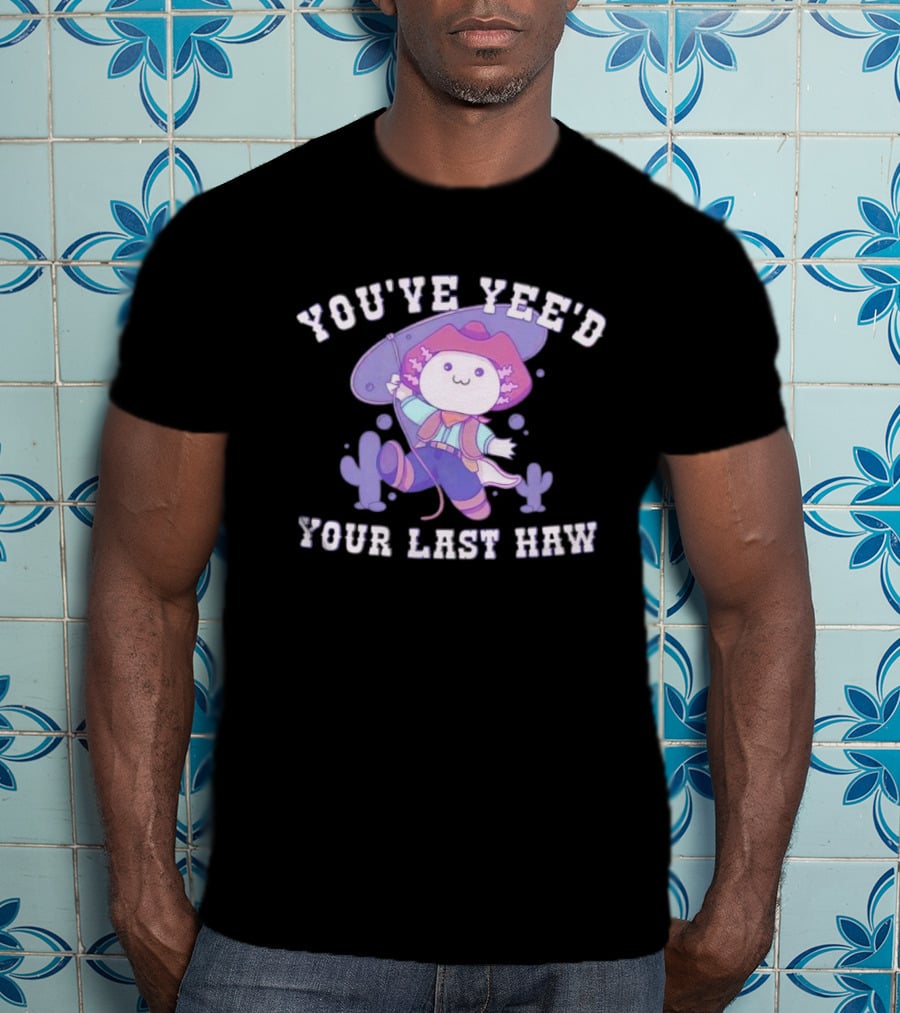 Axolotl Cowboy You've Yee'd Your Last Haw Cactus Scene T-Shirt