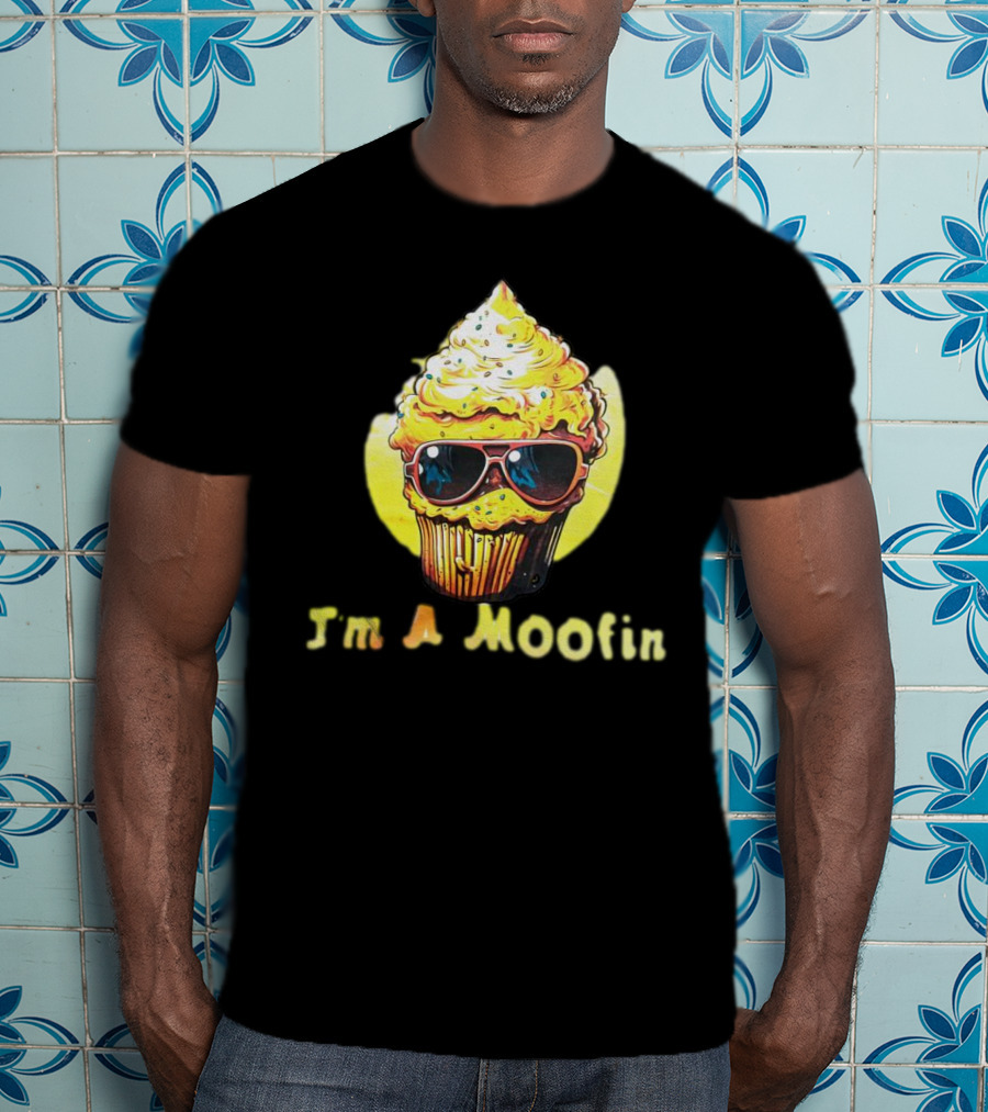 I'm A Moofin Sunglasses Cupcake T-Shirt