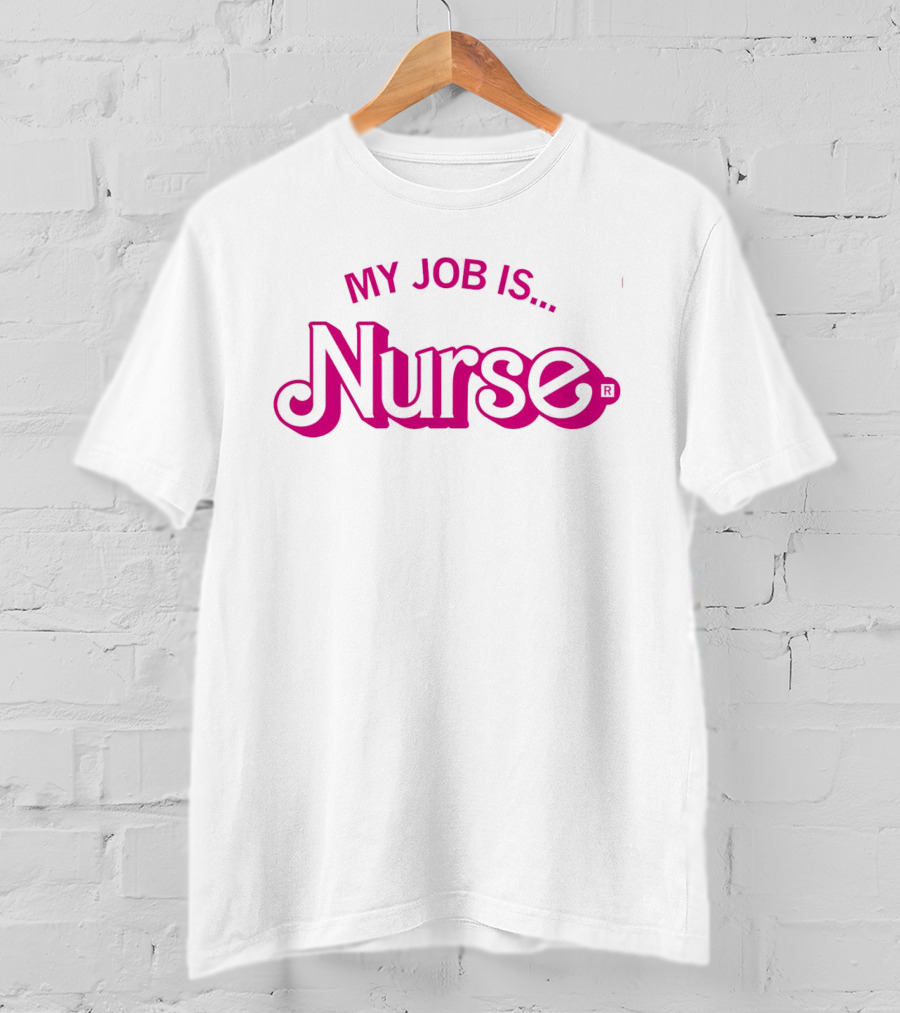 My Job Is Nurse T-Shirt