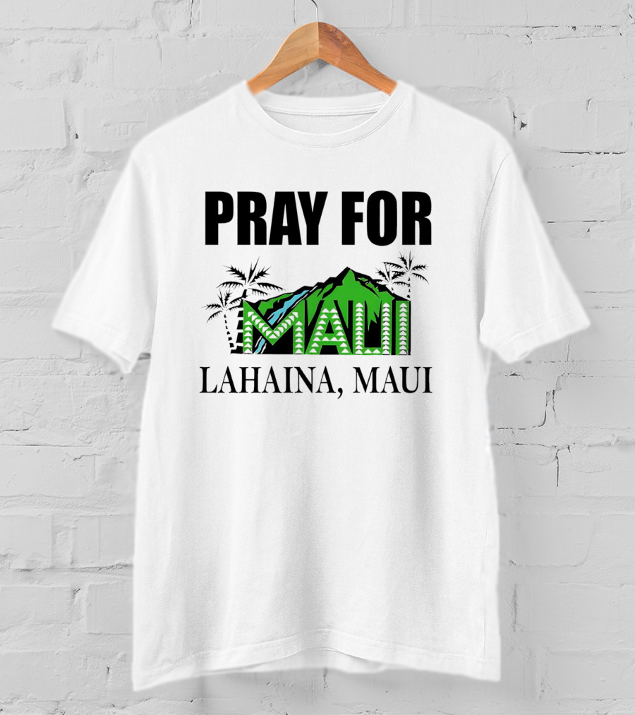 Pray For Maui Lahaina, Maui T-Shirt