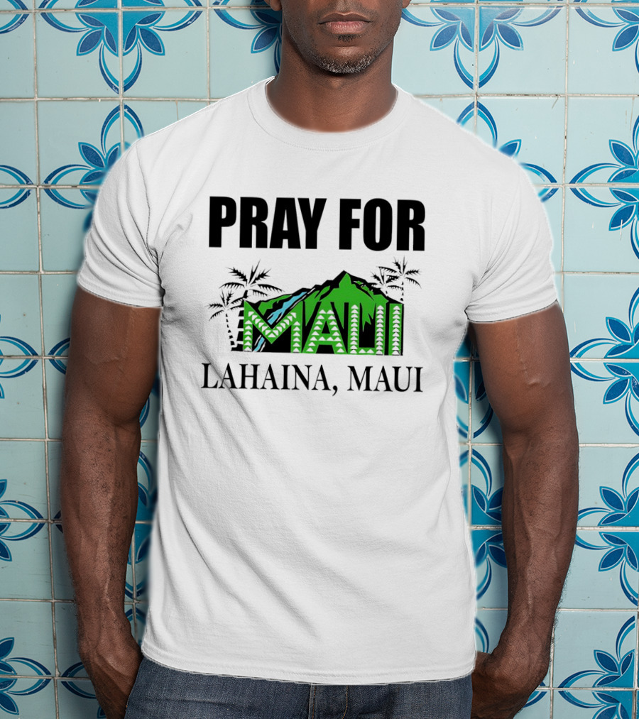 Pray For Maui Lahaina, Maui T-Shirt