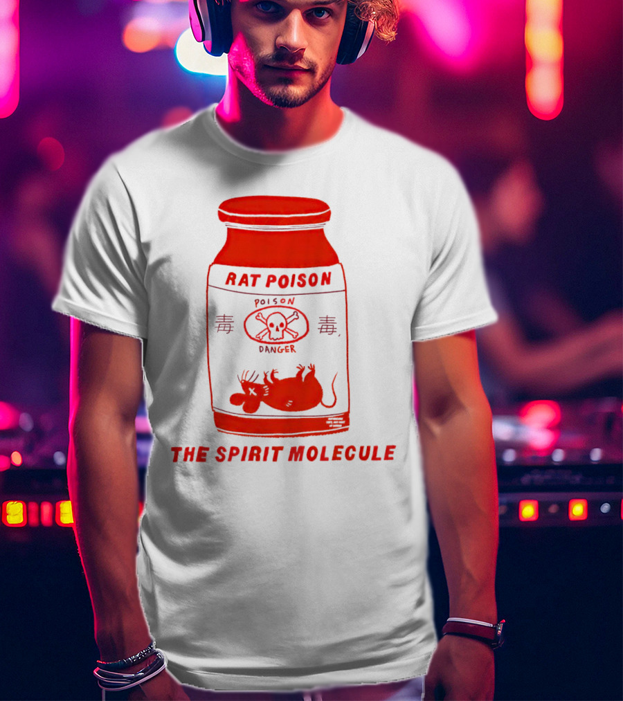 Rat Poison The Spirit Molecule Poison Danger Skull Crossbones Rat T-Shirt