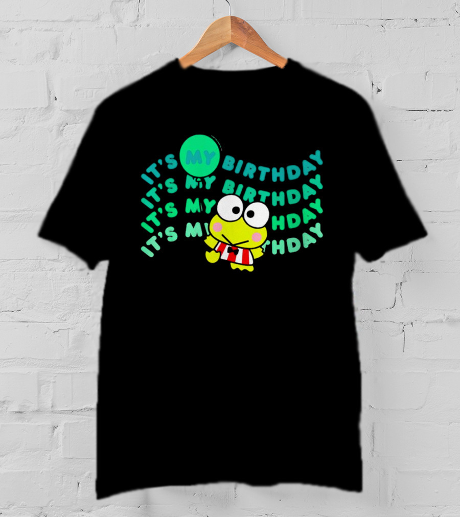 It's My Birthday It’s My Birthday It’s My Hday Keroppi T-Shirt