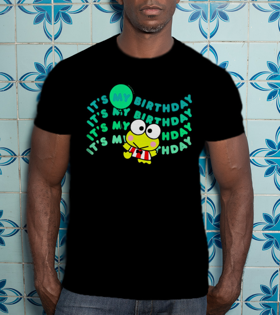It's My Birthday It’s My Birthday It’s My Hday Keroppi T-Shirt