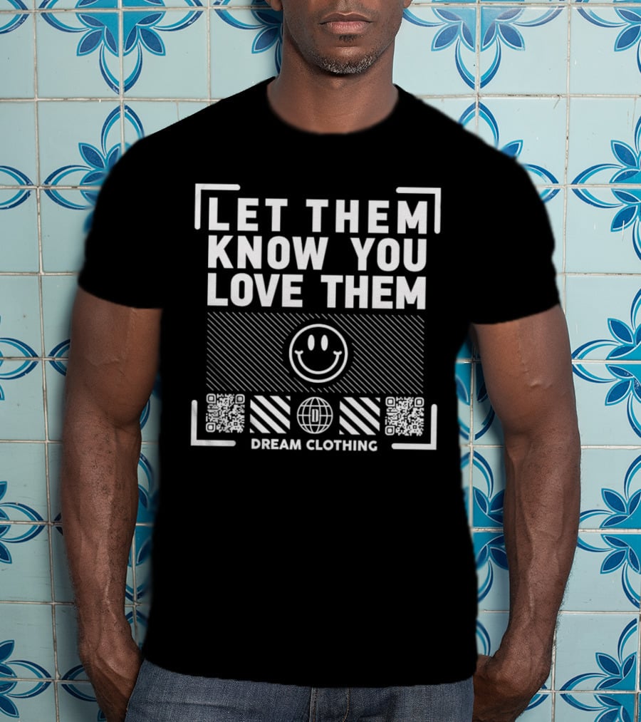 Let Them Know You Love Them Smiley Face Dream Clothing QR Codes T-Shirt