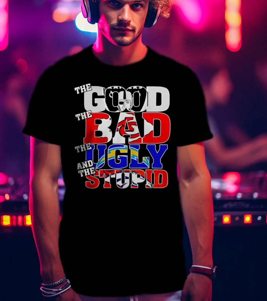 Las Vegas Raiders The Good The Bad The Ugly And The Stupid Chiefs Chargers Broncos T-Shirt