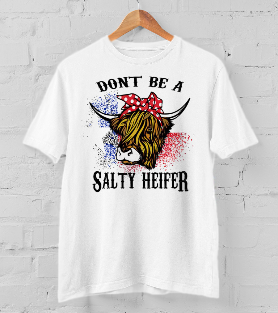 Don't Be A Salty Heifer Highland Cow With American Flag Colors T-Shirt