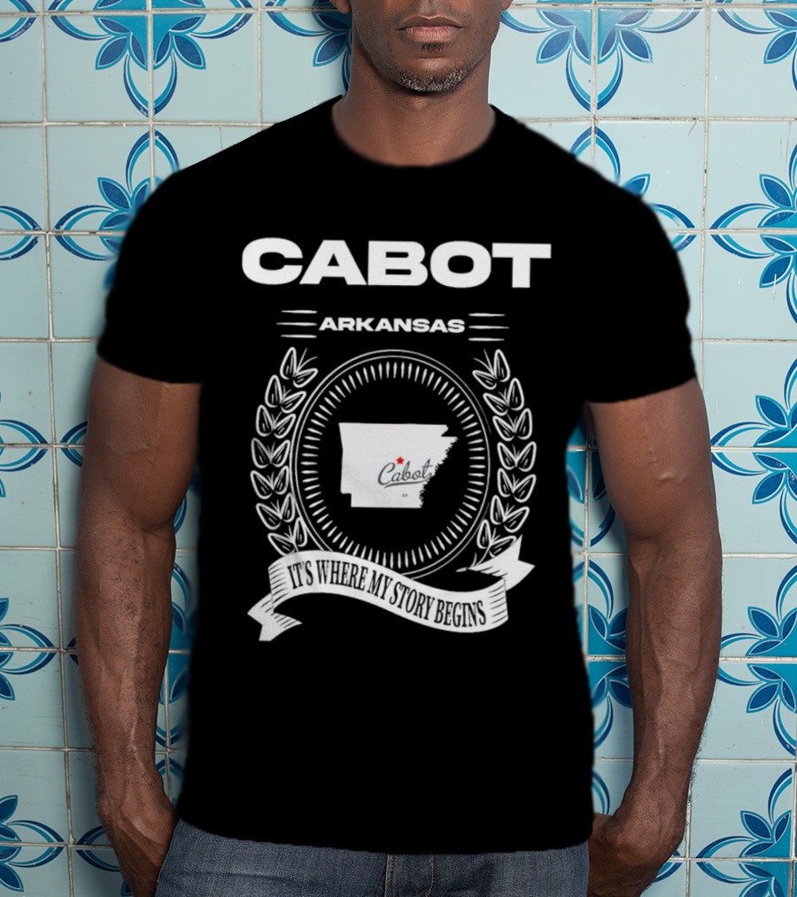 Cabot Arkansas It's Where My Story Begins Map And Laurel Wreath T-Shirt