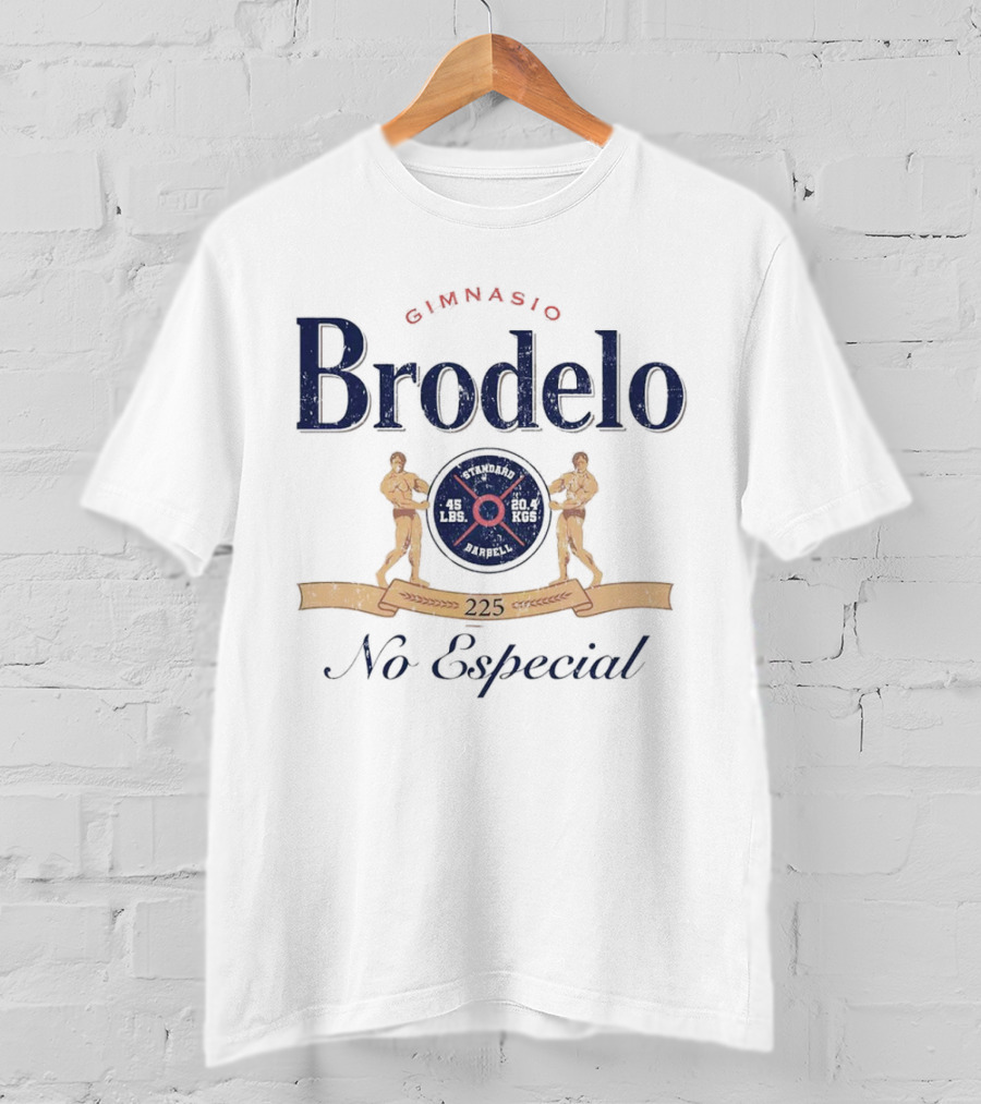 Gimnasio Brodelo No Especial 225 Standard Barbell 45 Lbs 20.4 Kgs T-Shirt