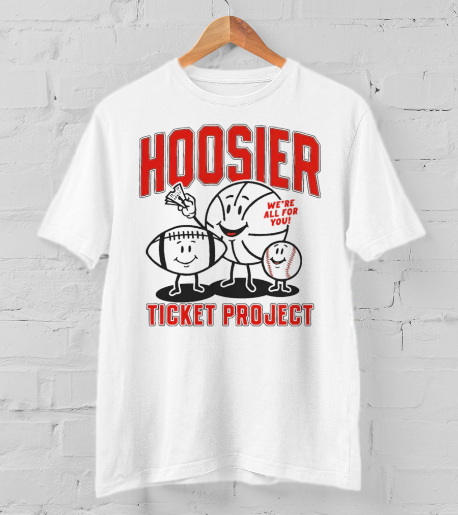 Hoosier Ticket Project We're All For You T-Shirt