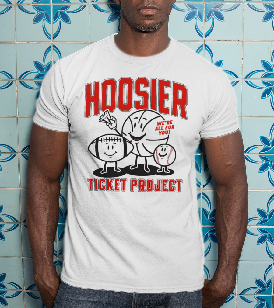Hoosier Ticket Project We're All For You T-Shirt