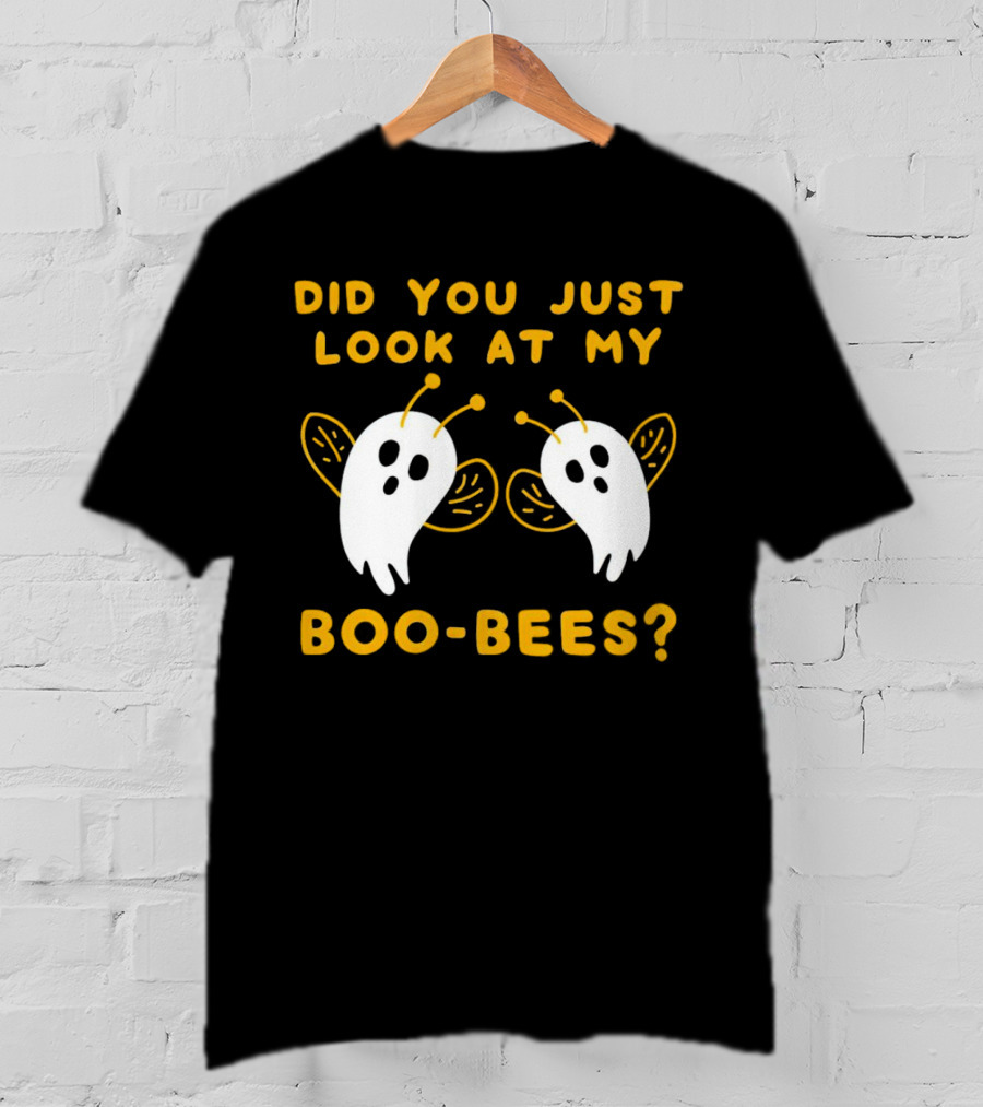 Did You Just Look At My Boo-Bees Halloween Ghost Bees T-Shirt
