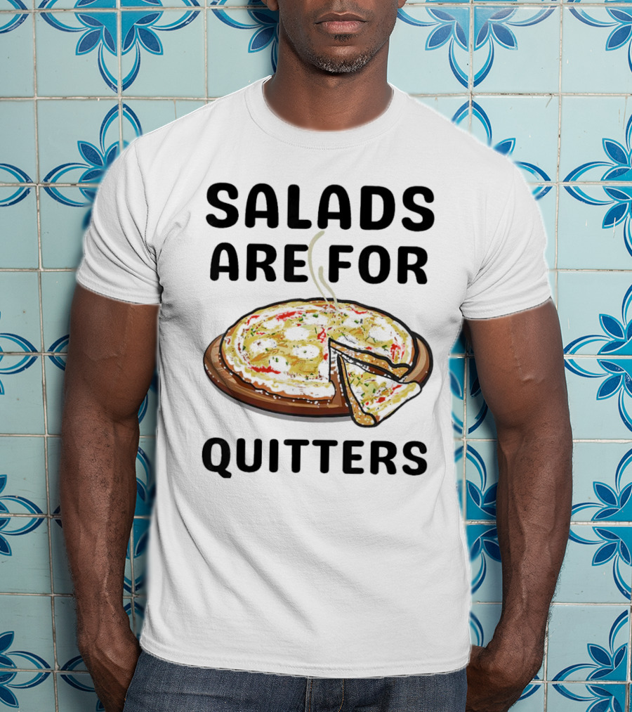 Salads Are For Quitters Pizza Steam Slice T-Shirt