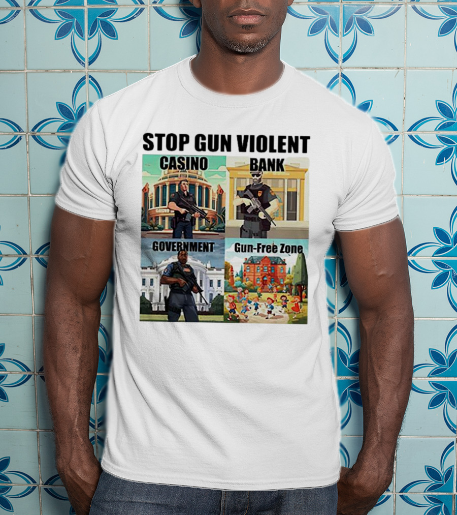 Stop Gun Violent Casino Bank Government Gun-Free Zone T-Shirt