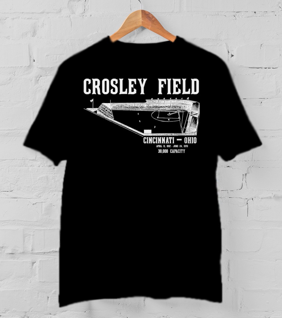 Crosley Field Cincinnati Ohio April 11 1912 June 24 1970 30000 Capacity T-Shirt