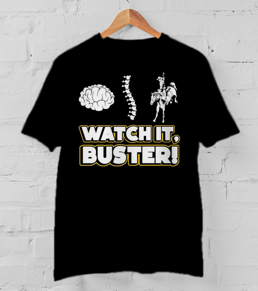 WATCH IT, BUSTER Brain Spine Cowboy T-Shirt