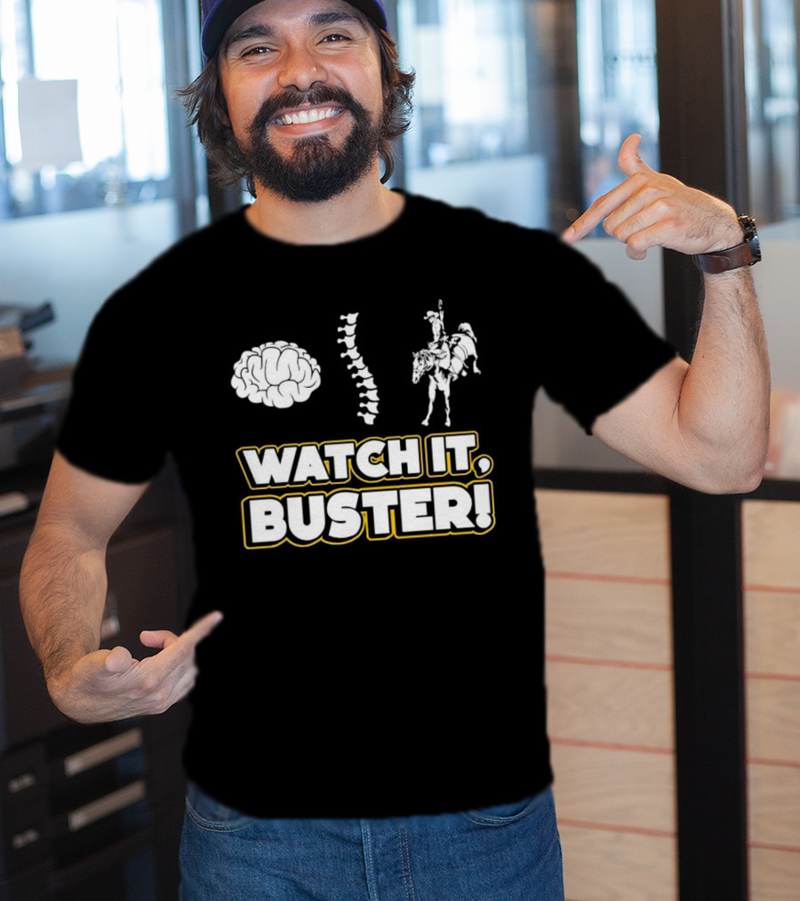 WATCH IT, BUSTER Brain Spine Cowboy T-Shirt