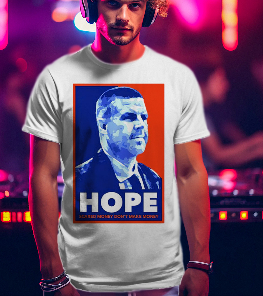 HOPE Billy Napier Scared Money Don't Make Money T-Shirt