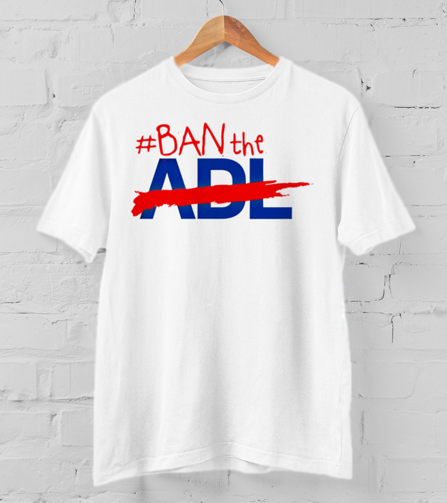 BAN The ADL T-Shirt