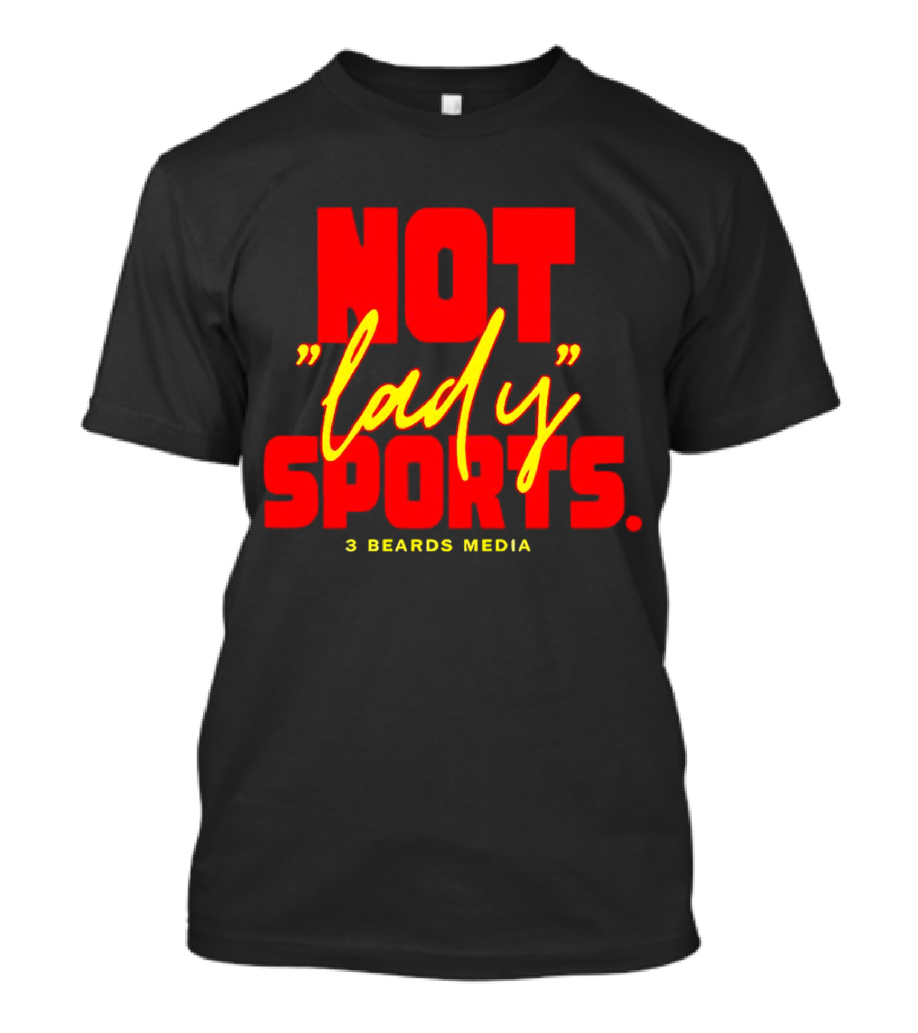 Not Lady Sports 3 Beards Media T-Shirt