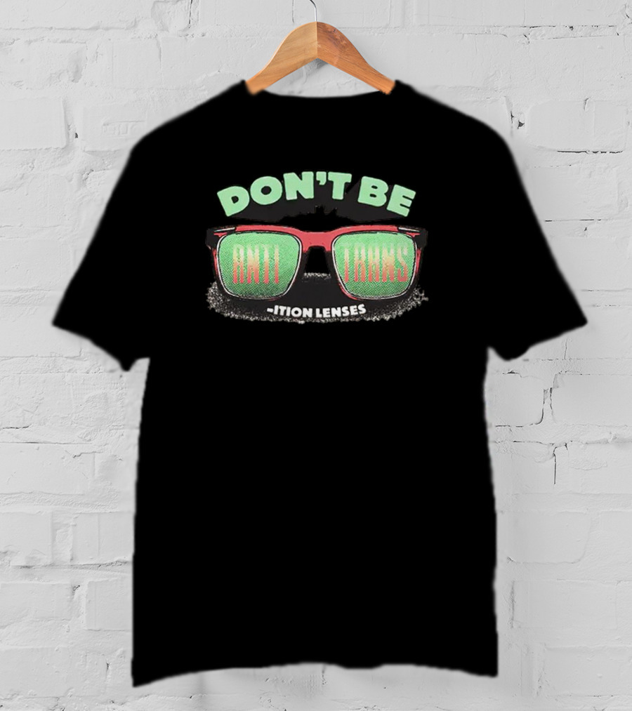Don't Be Anti Trans Ition Lenses T-Shirt