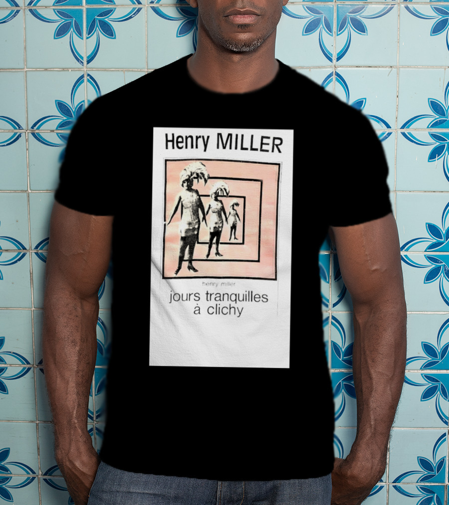 Henry Miller Jours Tranquilles à Clichy Repeating Figures T-Shirt