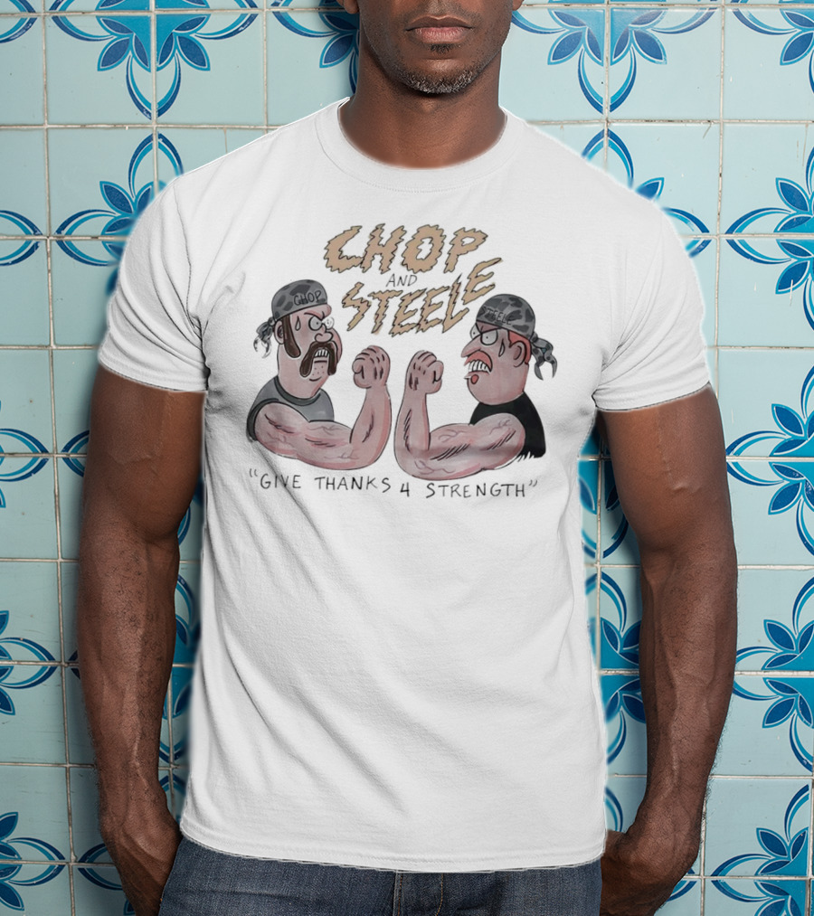 Chop And Steele Arm Wrestling Cartoon Give Thanks 4 Strength T-Shirt