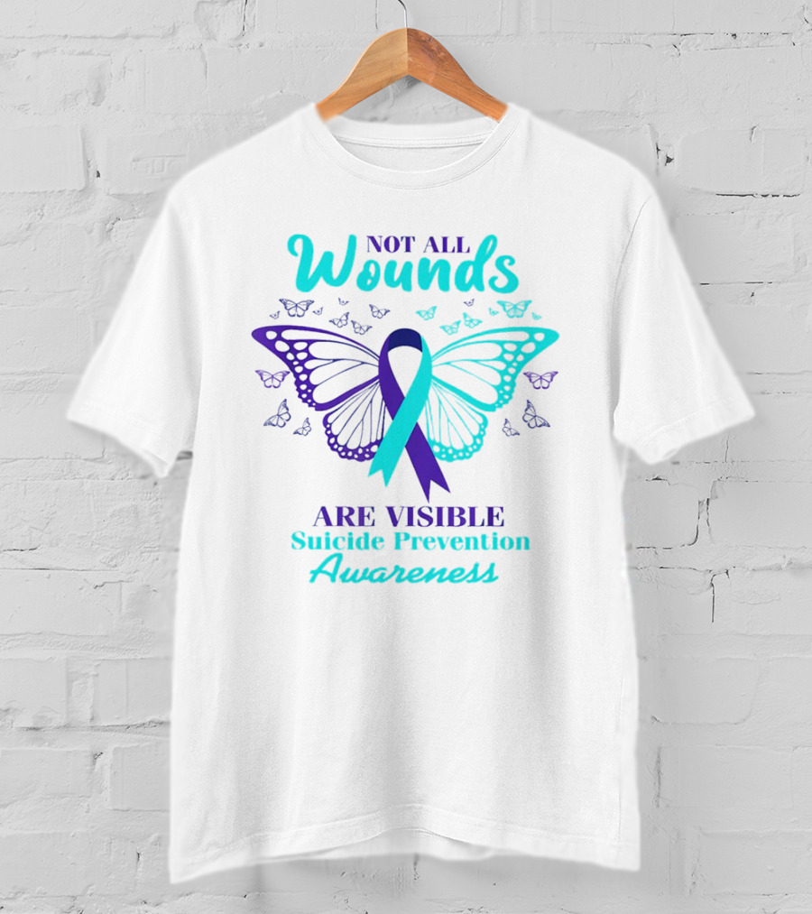 Not All Wounds Are Visible Suicide Prevention Awareness Butterfly T-Shirt