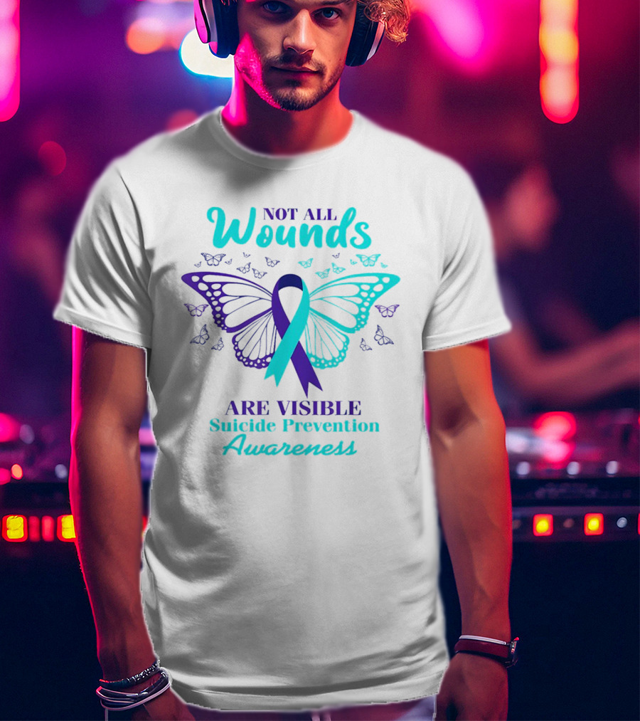 Not All Wounds Are Visible Suicide Prevention Awareness Butterfly T-Shirt