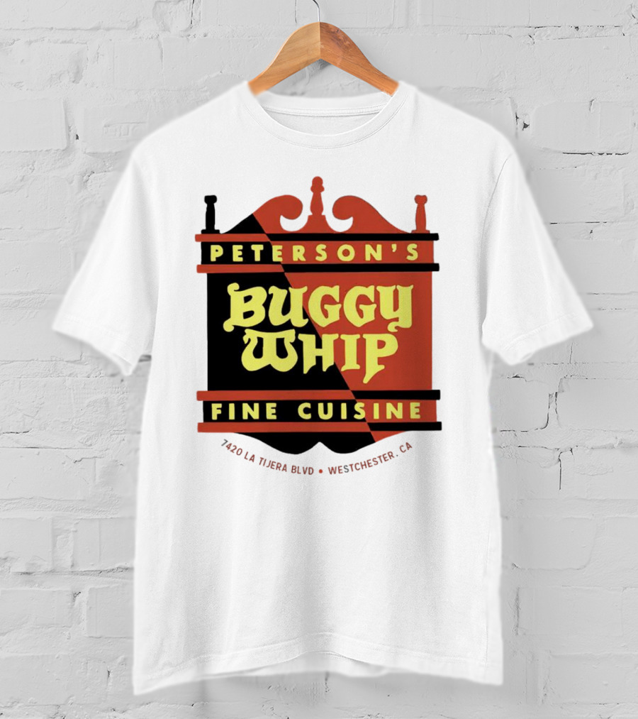 Peterson's Buggy Whip Fine Cuisine Westchester CA 7420 La Tijera Blvd Vintage Restaurant T-Shirt