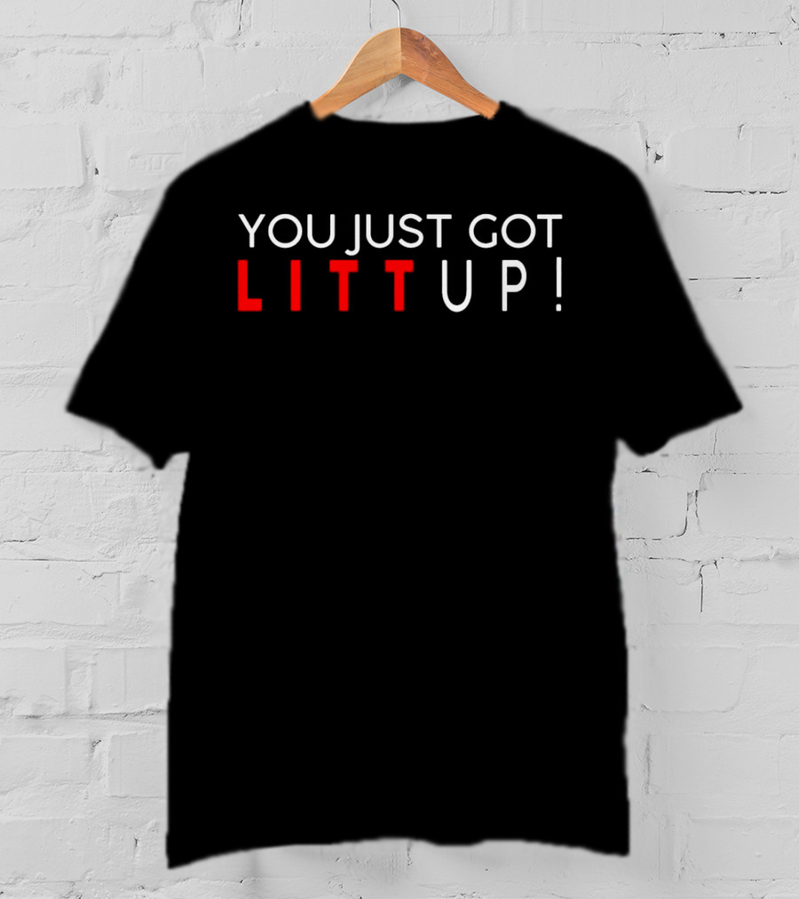 You Just Got Litt Up Suits TV Show T-Shirt
