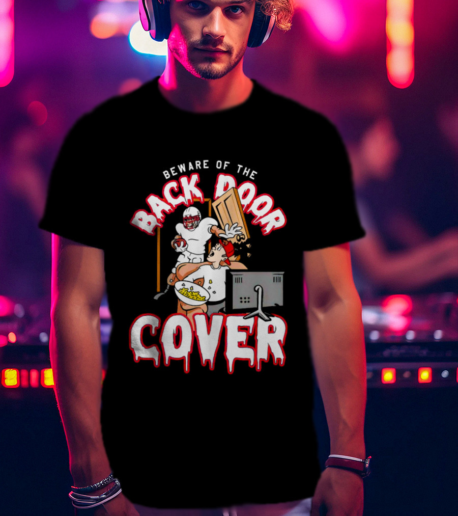 Beware Of The Back Door Cover Football Surprise Gaming Scene T-Shirt