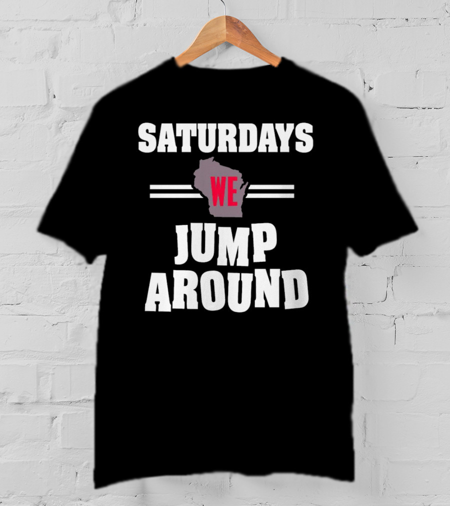 Saturdays We Jump Around Wisconsin Badgers Football Map T-Shirt