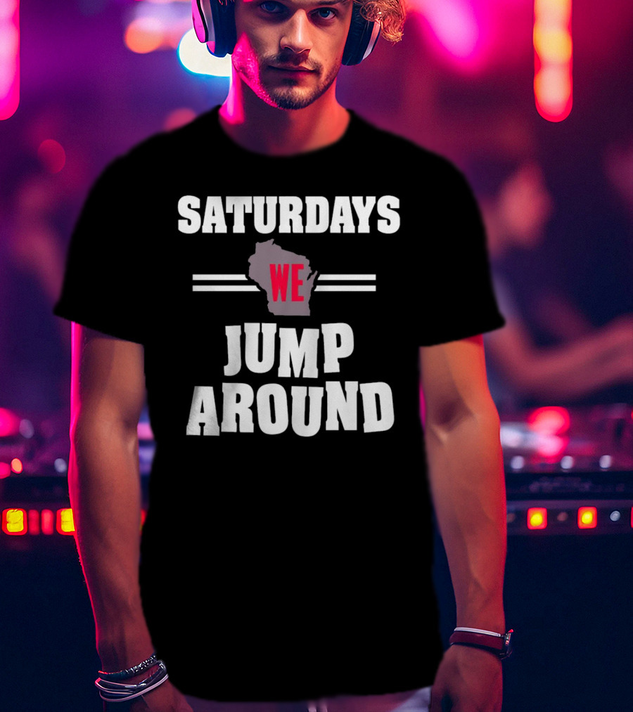 Saturdays We Jump Around Wisconsin Badgers Football Map T-Shirt