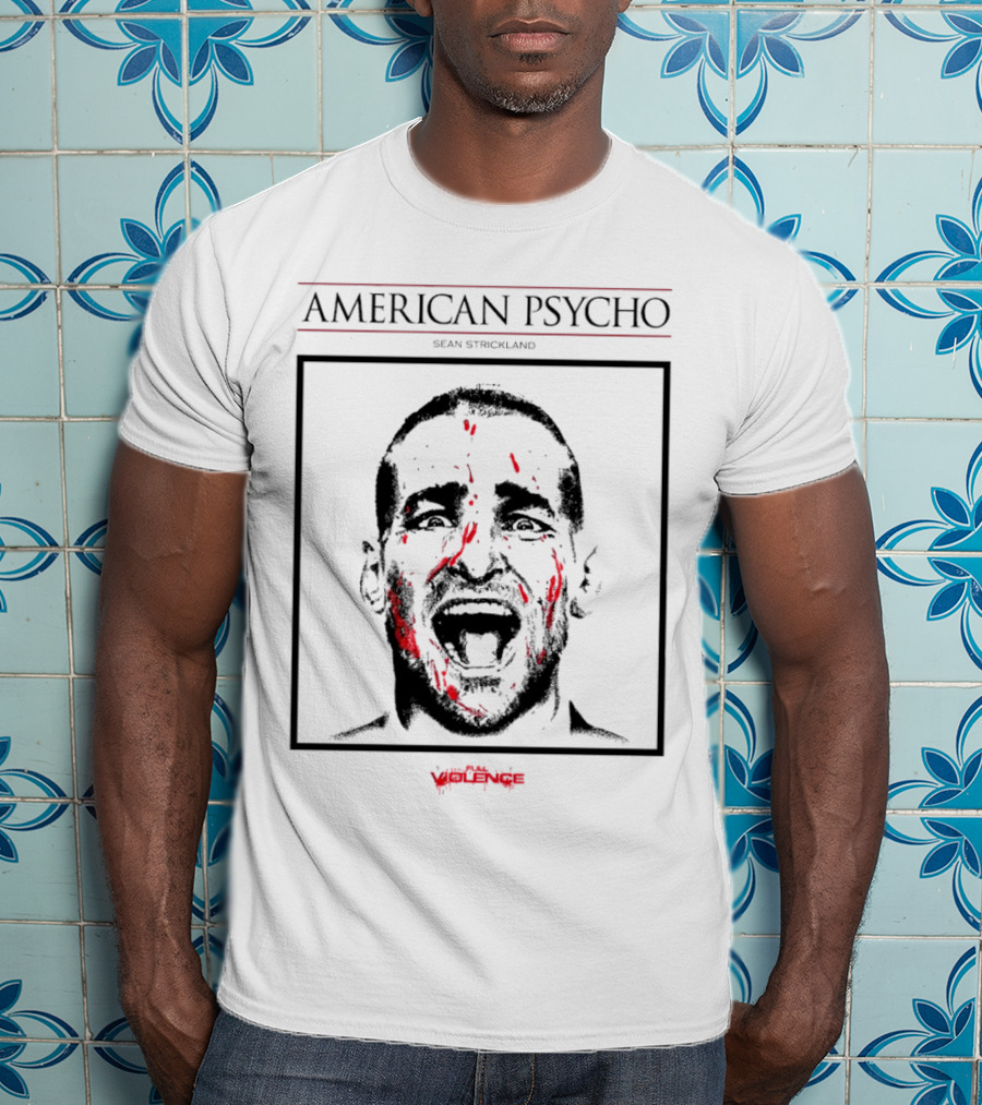 American Psycho Sean Strickland Face Violence T-Shirt
