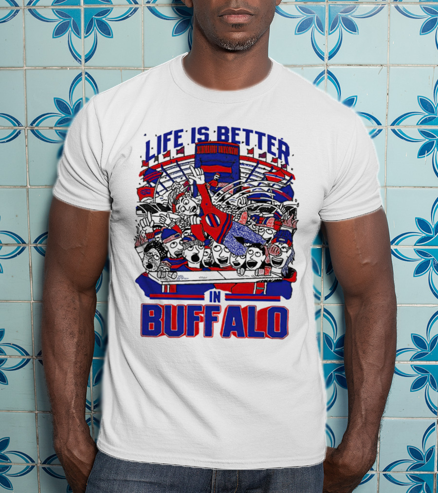 Life Is Better In Buffalo Stadium Crowd T-Shirt