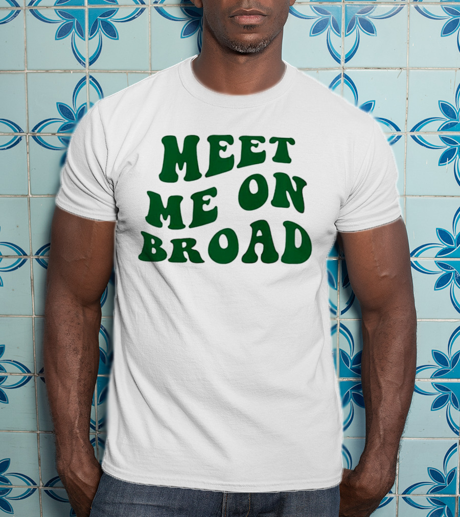 Meet Me On Broad Street Philadelphia Phillies Fan T-Shirt